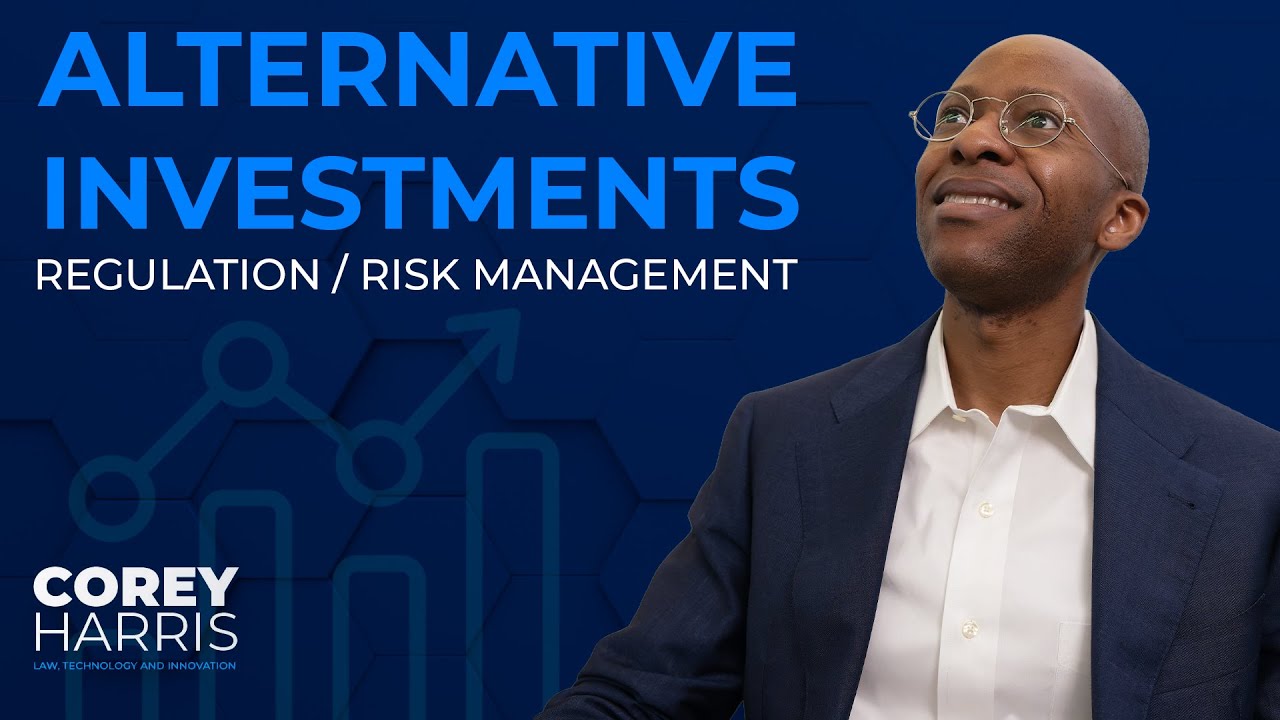 Alternative Investments - Regulation & Risk Management (Part 7)