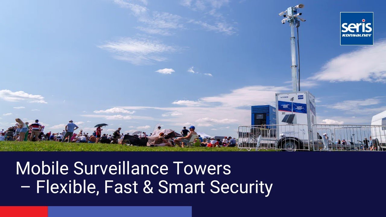 Mobile Surveillance Towers – Flexible, Fast & Smart Security by Seris Konsalnet