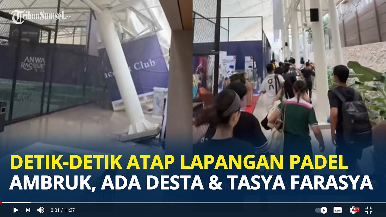 DETIK-Detik Mencekam Atap Lapangan Padel di Jakbar Ambruk, Ada Desta dan Tasya Farasya