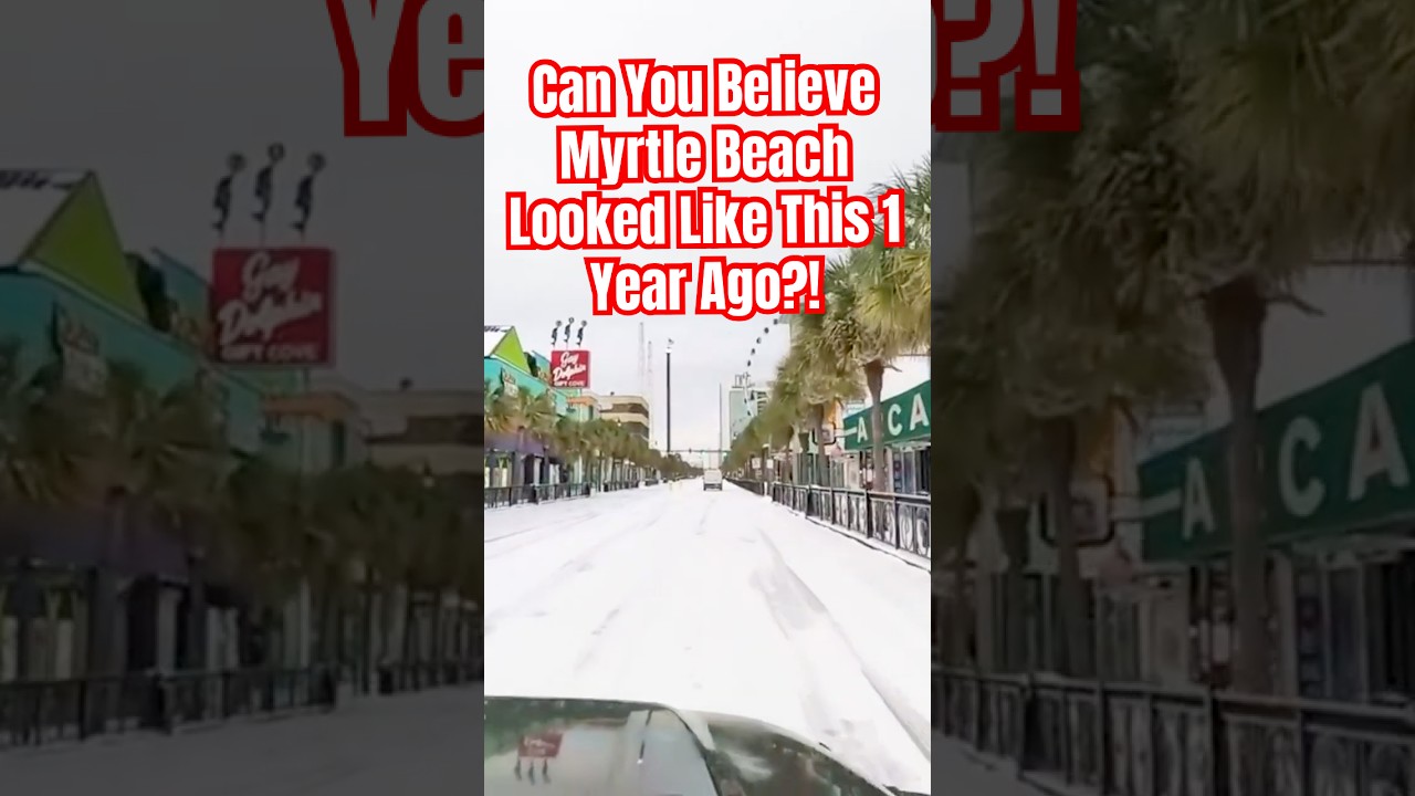 Big Myrtle Beach Snow 1 Year Ago!  