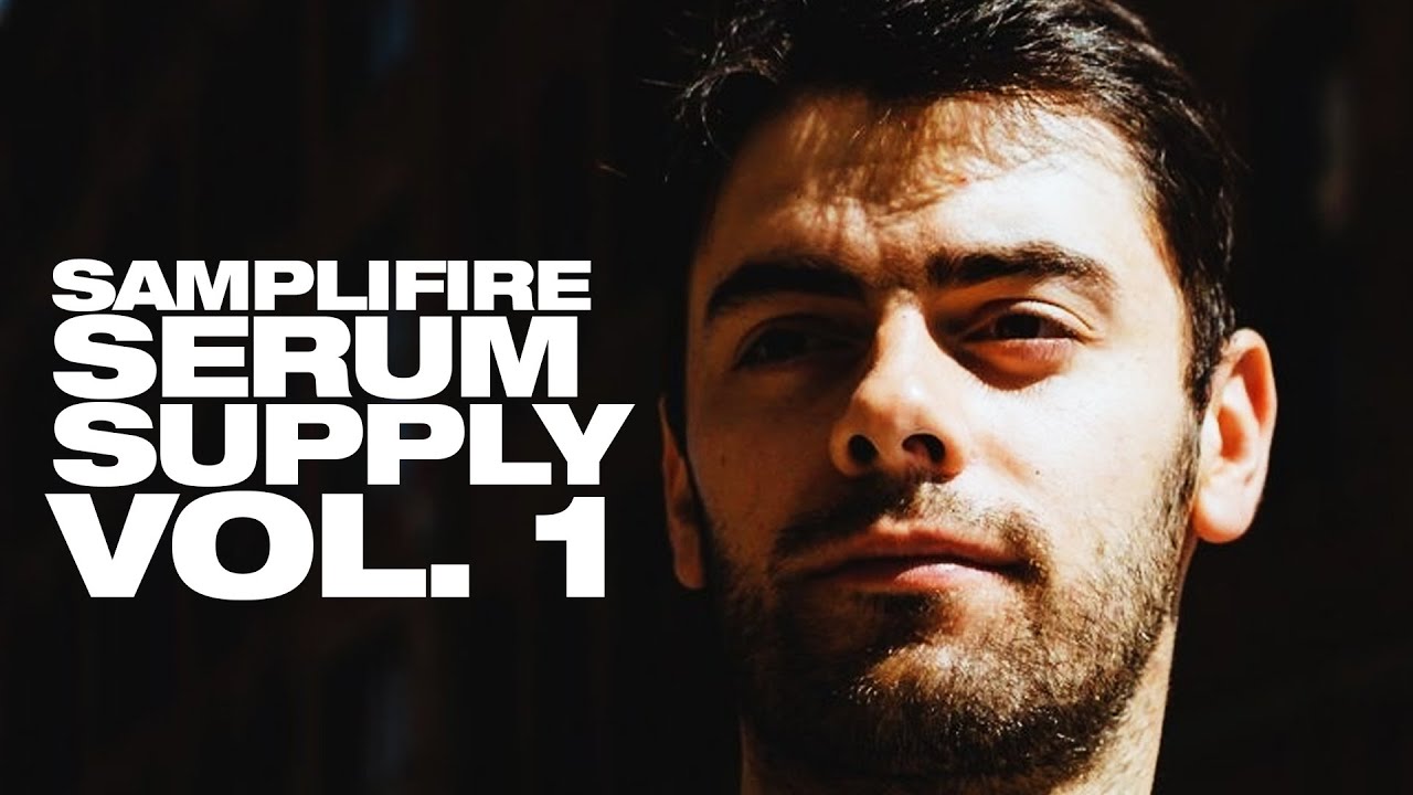 Samplifire - Serum Supply Vol. 1 [INSIDE LOOK]