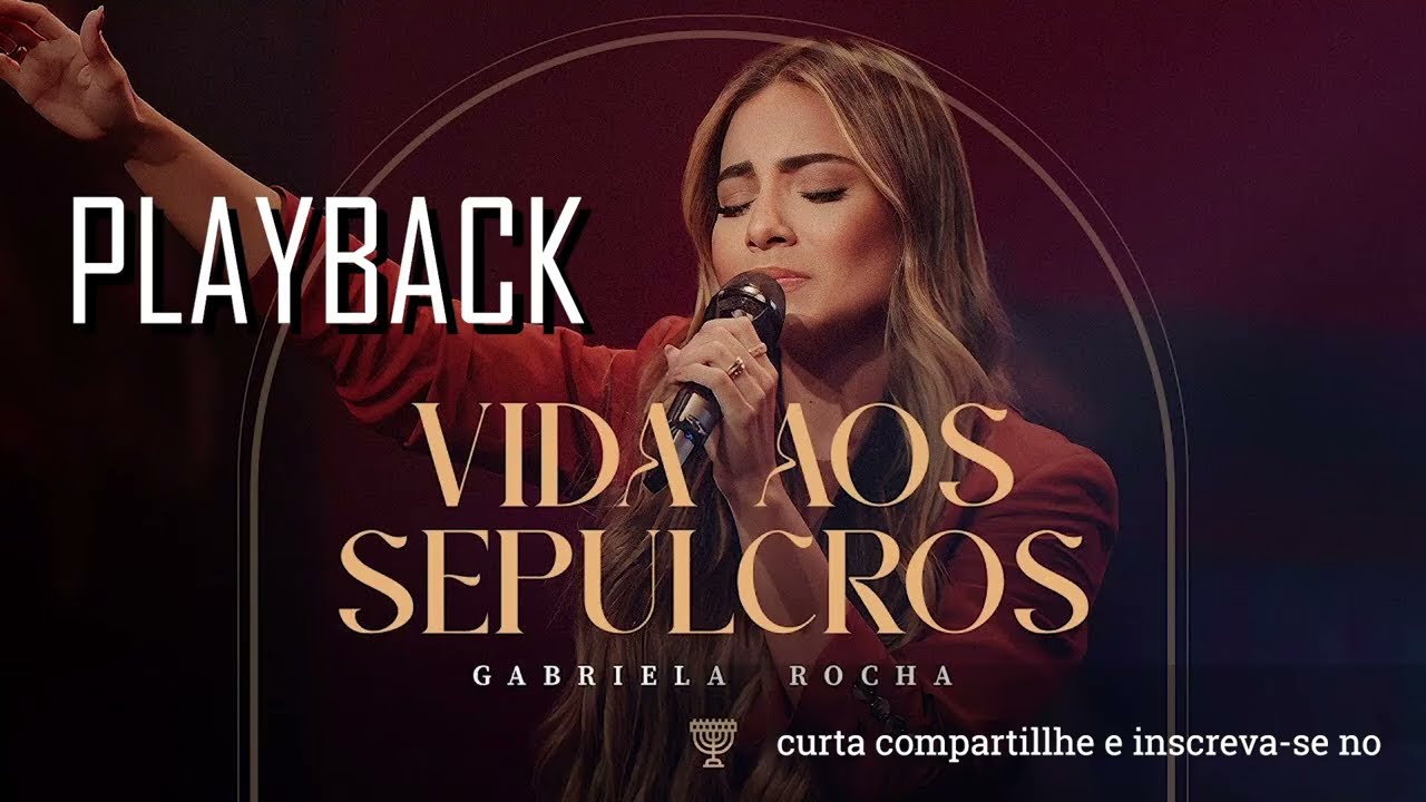 VIDA AOS SEPULCROS  playback com LETRA GABRIELA ROCHA TOM MASCULINO