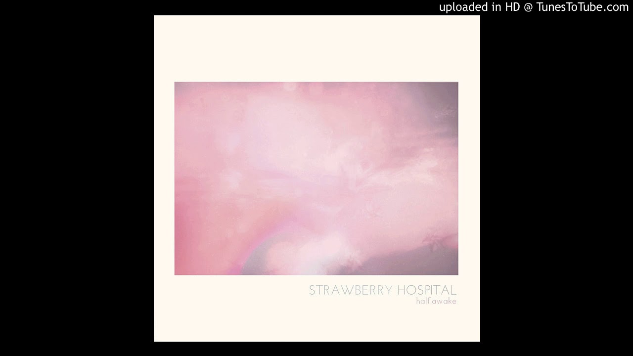 Strawberry Hospital - Halfawake EP [2016]