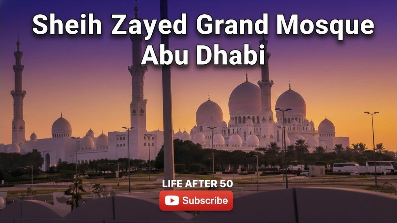 The Sheikh Zayed Grand Mosque🇦🇪 | Abu Dhabu |    Life After 50 | With Kafil Ahmed | 2026