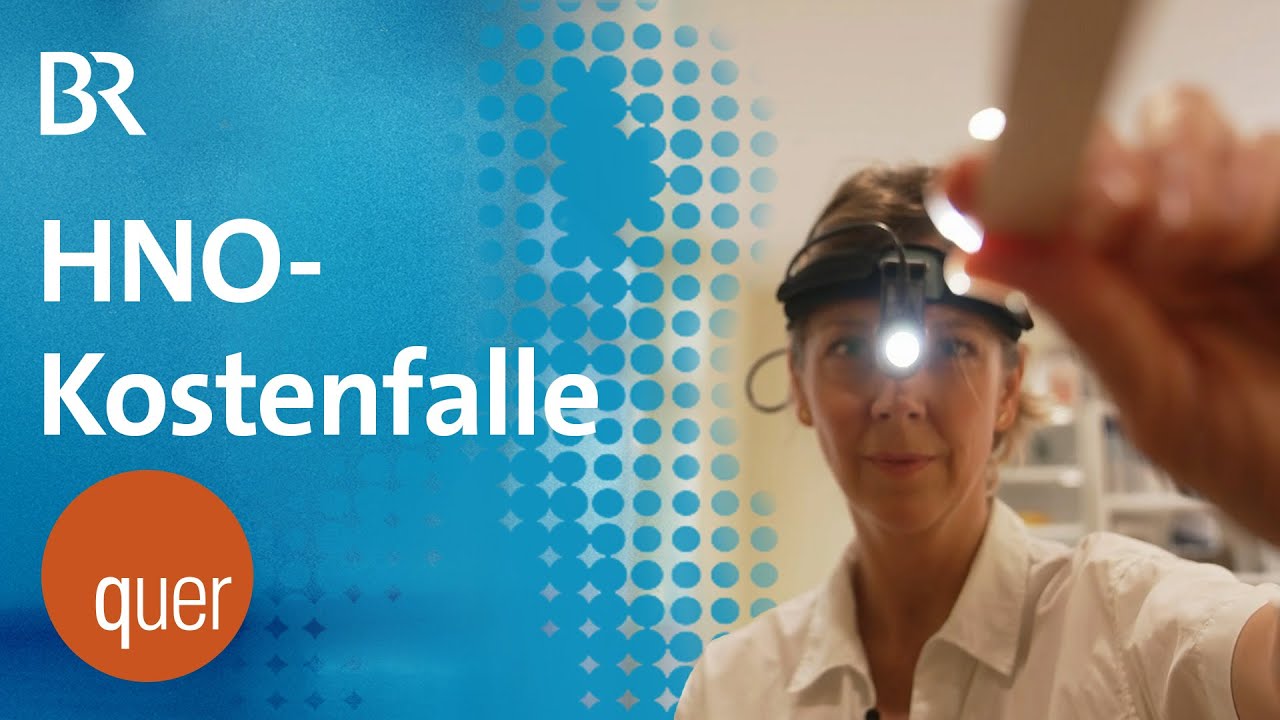 HNO-Heilung als Draufzahlgeschäft? | quer vom BR
