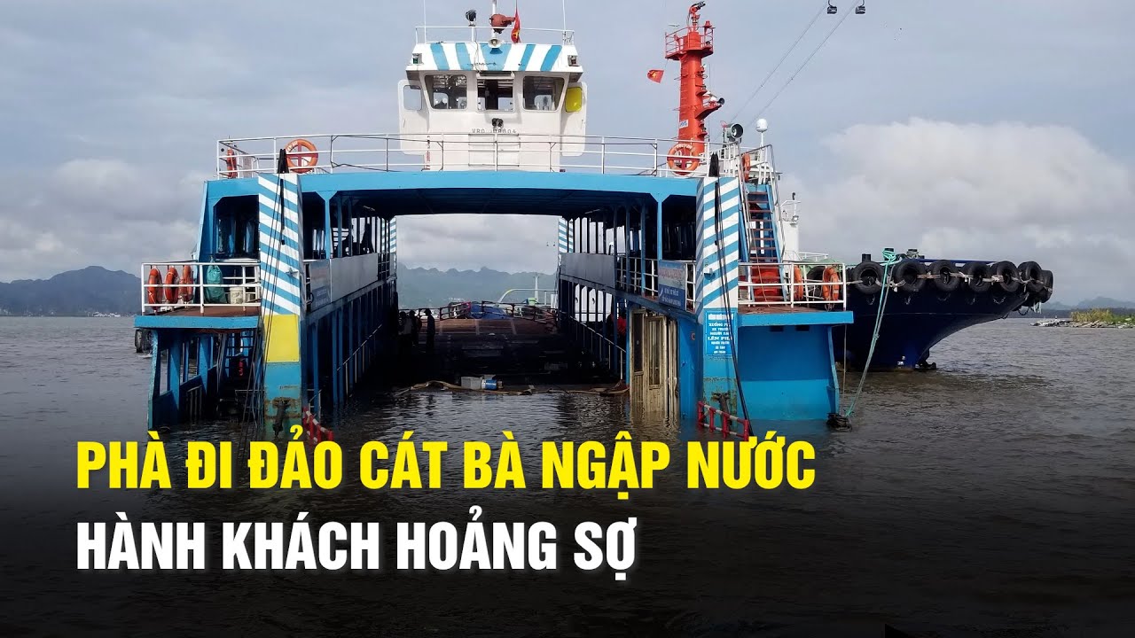 Hải Phòng: Phà Đồng Bài đi ra đảo Cát Bà gặp sự cố bị ngập nước