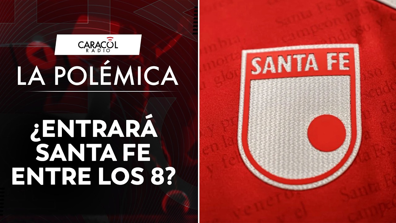 ¿Logrará Santa Fe el objetivo de estar en los 8 primeros? | La Polémica