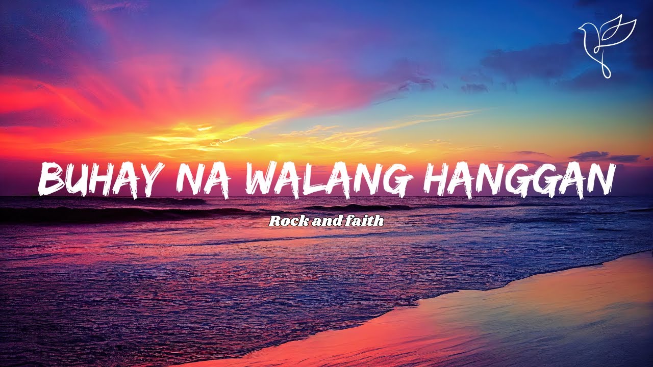 Buhay na Walang Hanggan - Rock and Faith (lyrics)