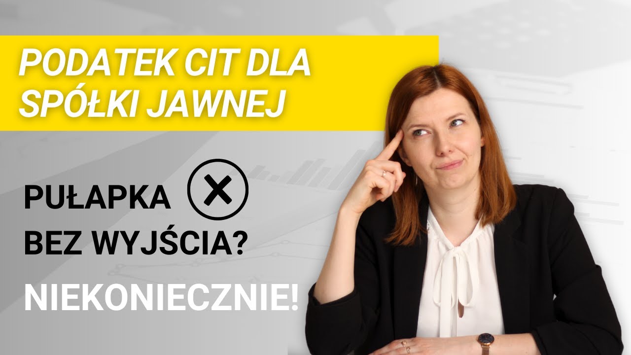 Podatek CIT dla sp&oacute;łki jawnej &ndash; PUŁAPKA BEZ WYJŚCIA? Niekoniecznie!