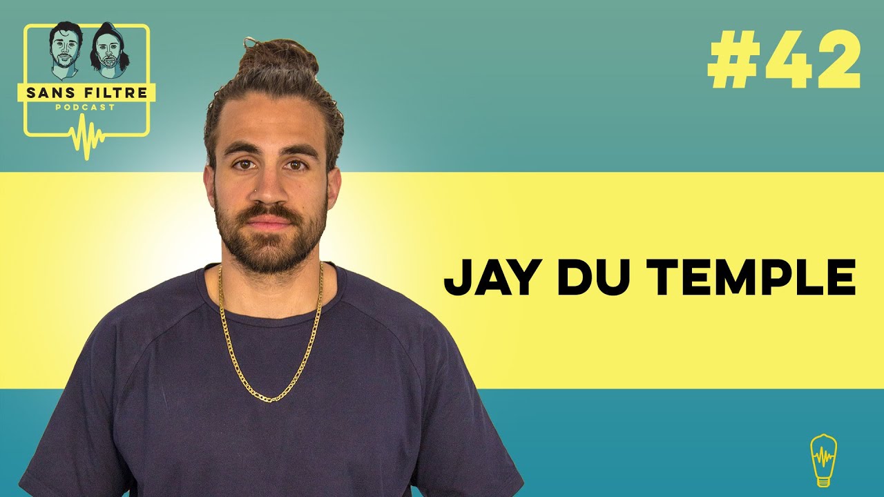 Sans Filtre #42 - Jay Du Temple