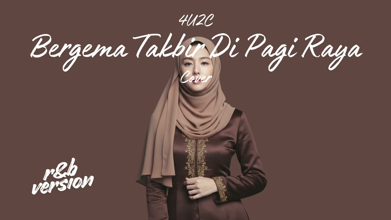 Bergema Takbir Di Pagi Raya • 4U2C (Cover) • R&B Version (Raya edition)