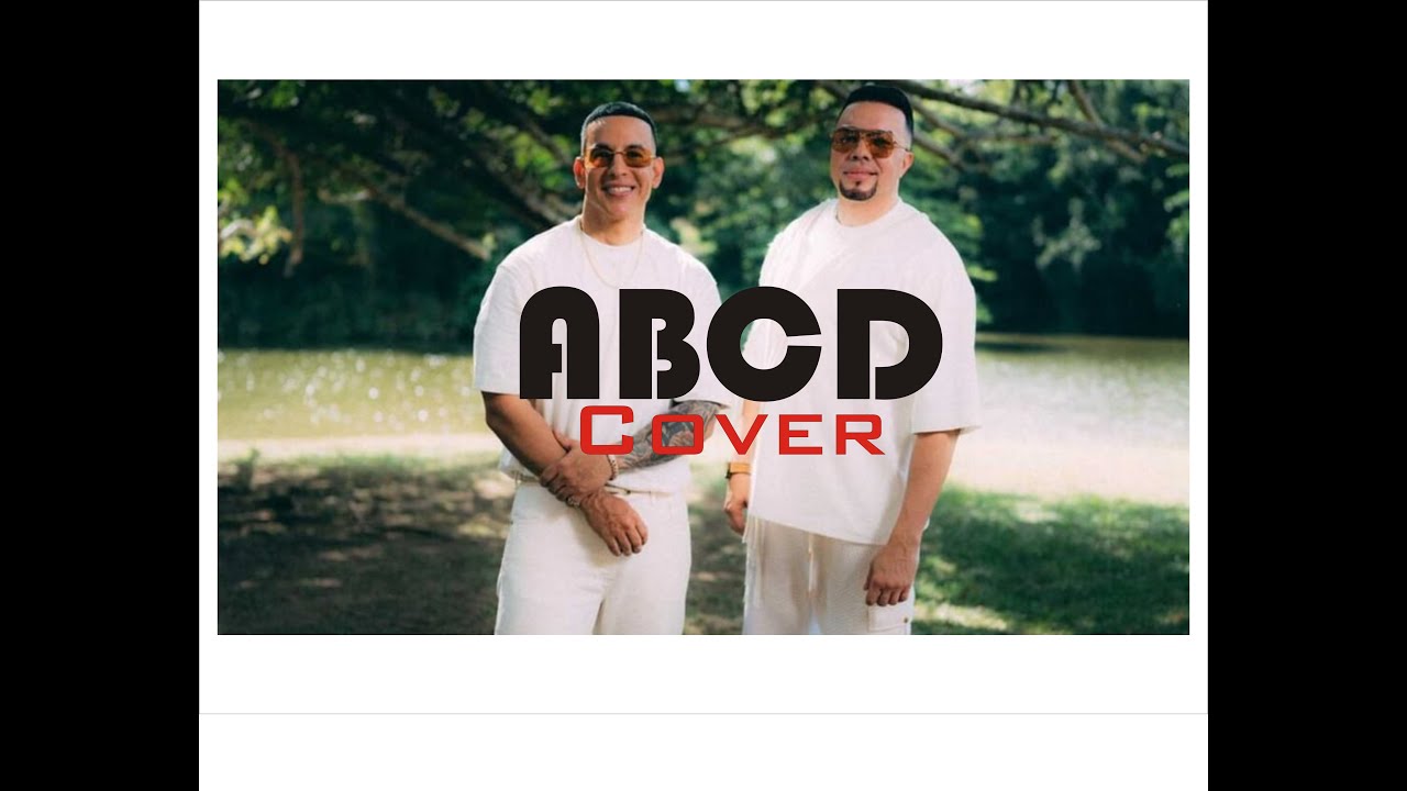 ABCD COVER Daddy Yankee feat Alex Zurdo