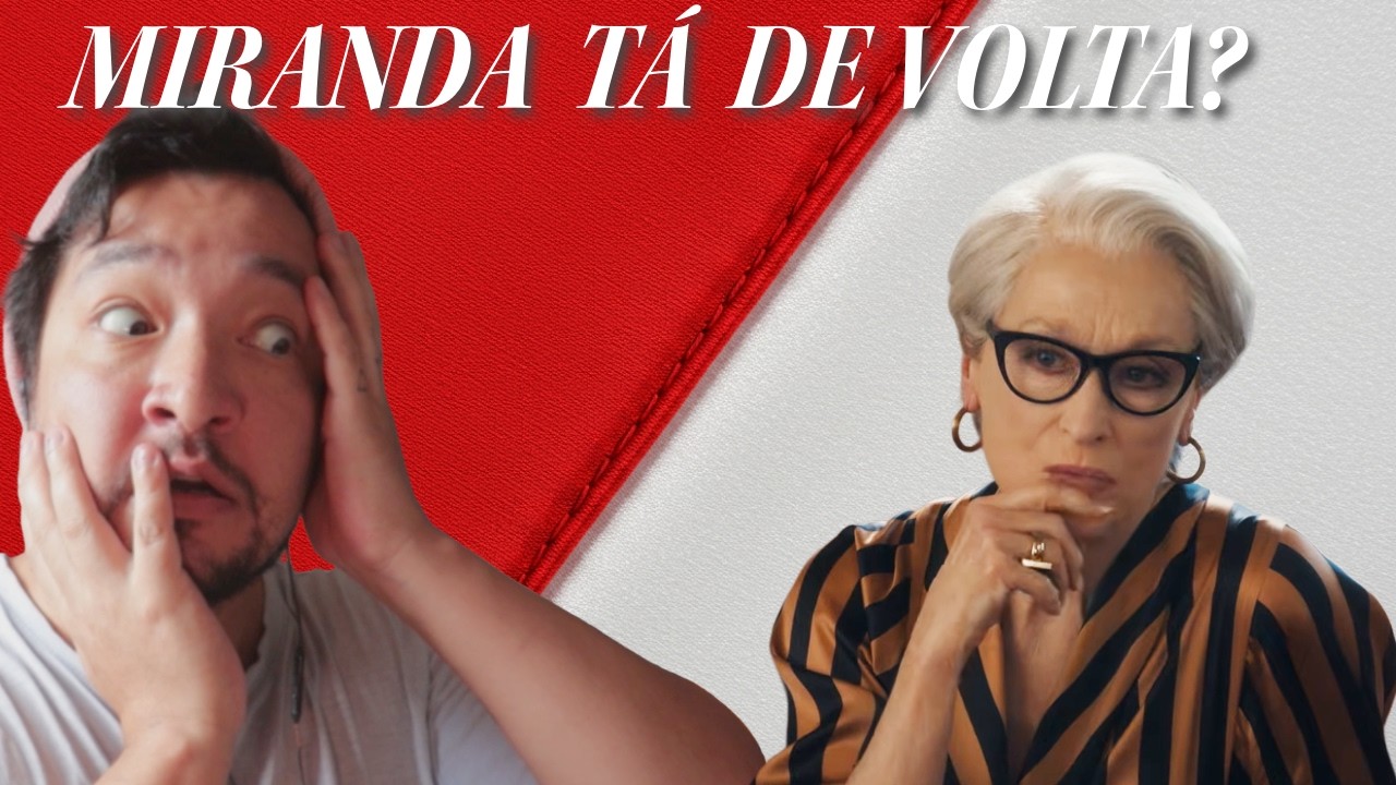 DIABO VESTE PRADA 2: MIRANDA ESTÁ DE VOLTA? REAGINDO AO NOVO TEASER