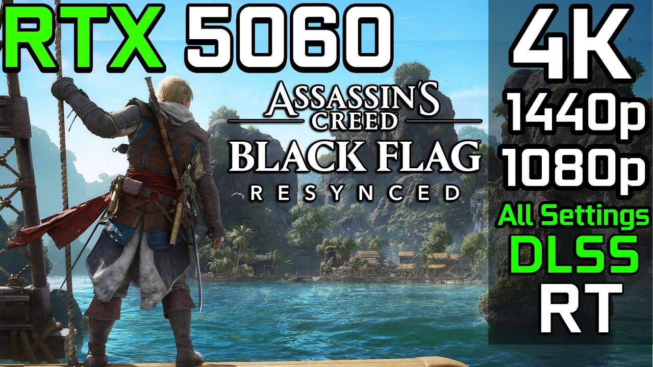 Assassin's Creed Black Flag Resynced - RTX 5060 | 4K, 1440p, 1080p - All Settings