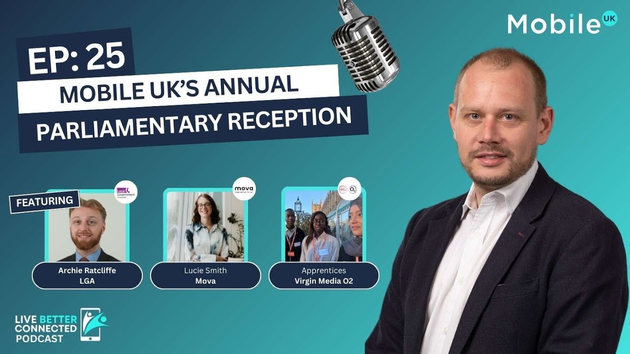 Ep 25: Mobile UK's annual Parliamentary Reception