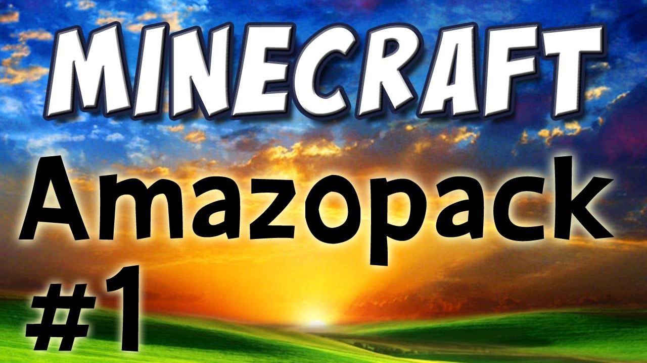 Minecraft - The Amazopack! (Part 1)