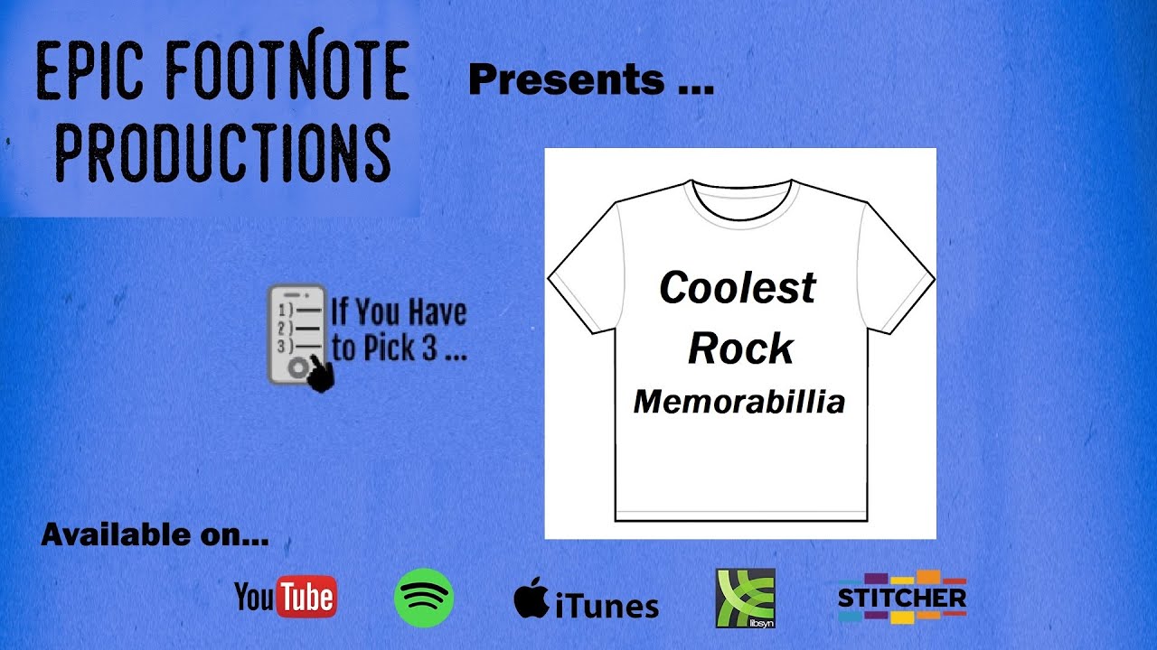 Coolest Rock Memorabilia - If You Have to Pick 3 … | Epic Footnote Productions