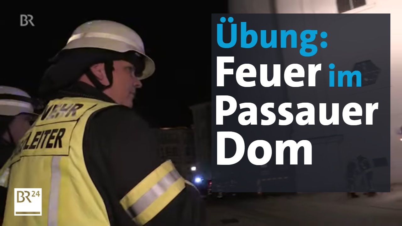 Feuerwehr-Übung: So löscht man einen Brand im Passauer Dom | Abendschau | BR24