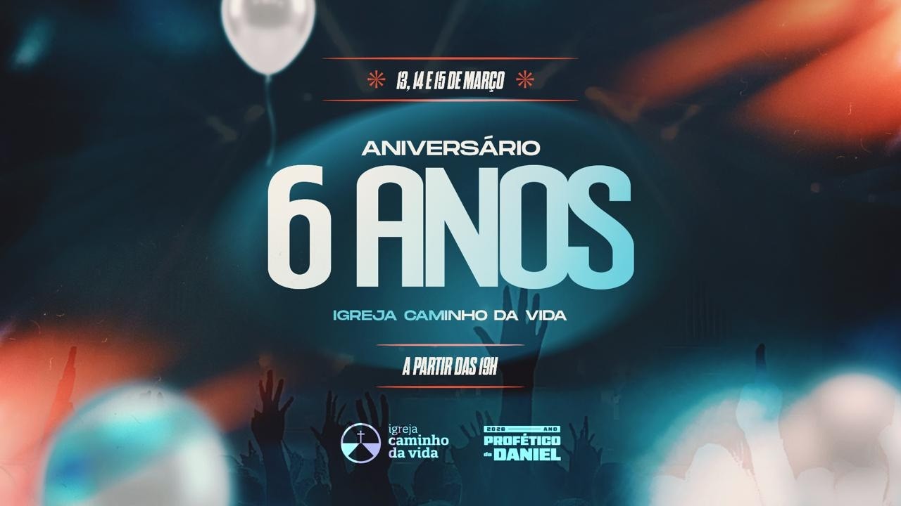 ANIVERSÁRIO DE 06 ANOS | IGREJA CAMINHO DA VIDA | PR. WAGNER MELO | 13/03/2026