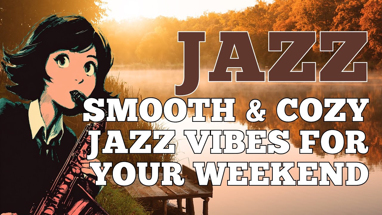 Smooth & Cozy Jazz Vibes for Your Weekend – Oct 2025 Edition