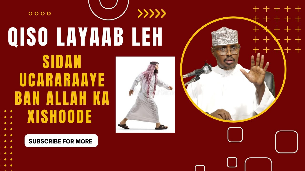 Qiso Layaab Leh: Sidan Ucararaaye Ban Allah Ka Xishoode Ee Carari Maayo Sh Xassaan Abu Salmaan
