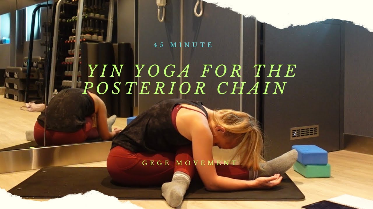 Yin yoga for the posterior chain - 45 minutes - GeGe Movement