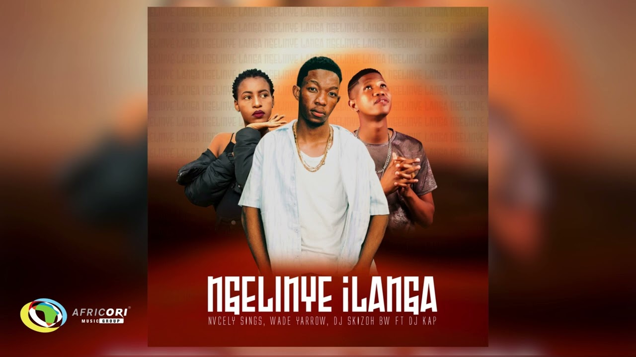 Nvcely Sings, Wade Yarrow and Dj Skizoh BW - Ngelinye iLanga [Feat. DJ Kap] (Official Audio)