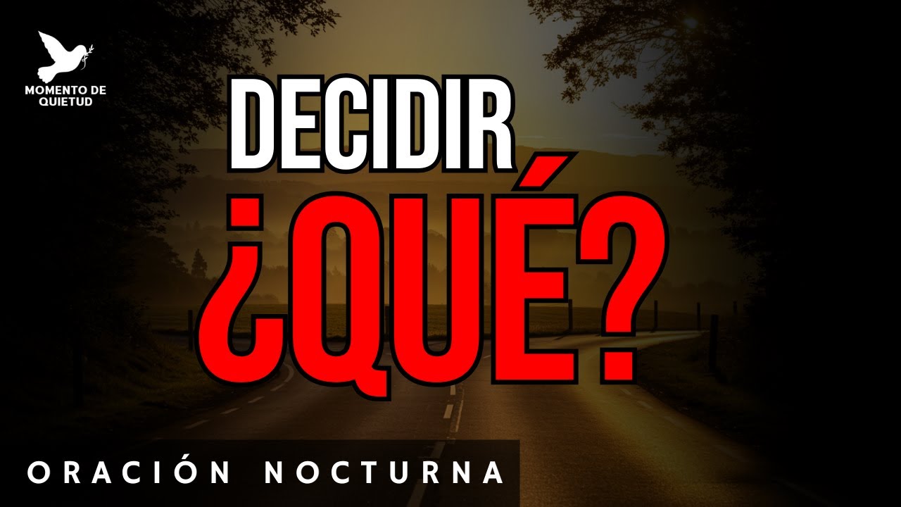 ¿No sabes qué DECIDIR mañana? | Oración nocturna para recibir SABIDURÍA | Santiago 1:5