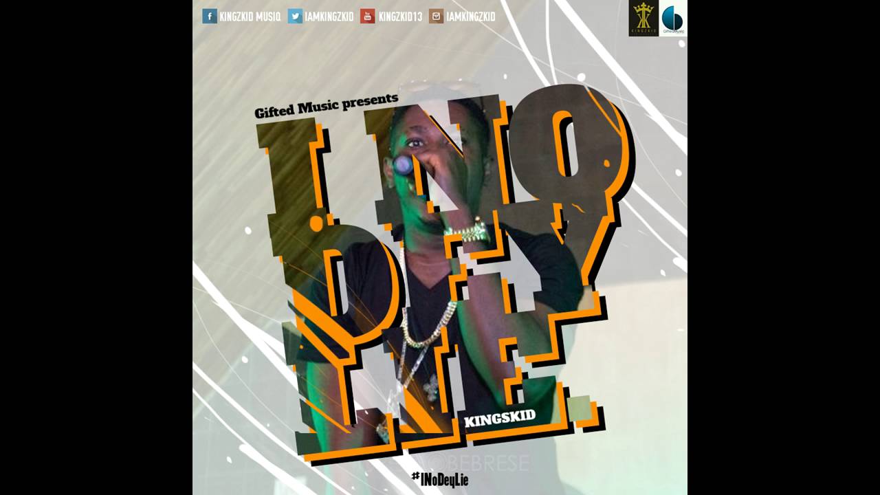 KingzKid - I No Dey Lie
