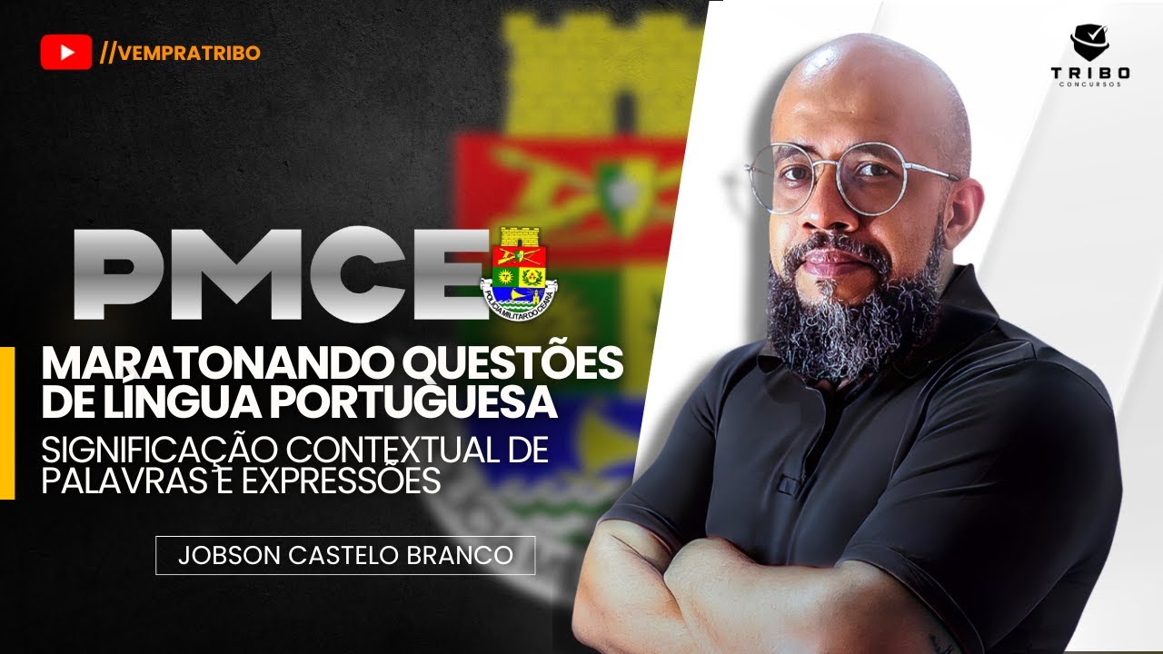 PMCE | MARATONANDO QUESTÕES DE LÍNGUA PORTUGUESA - Prof. Jobson Castelo Branco.