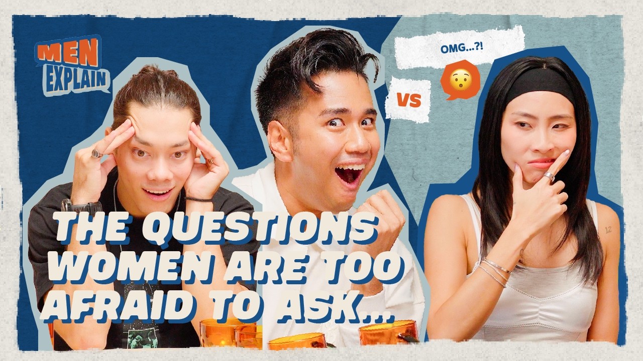 Our Guy BFFs Finally Tell Us What Men REALLY Think! | Men, Explain (ft. 987FM Joakim & Germaine)