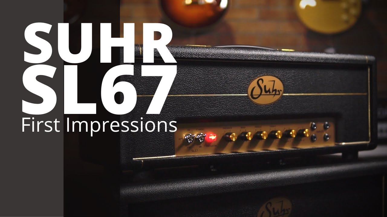 Усилитель SUHR SL67 мощностью 50 Вт — первые впечатления — Austin Guitar House