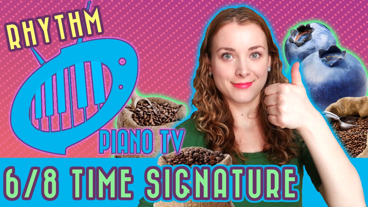More on Rhythm: 6/8 Time Signature