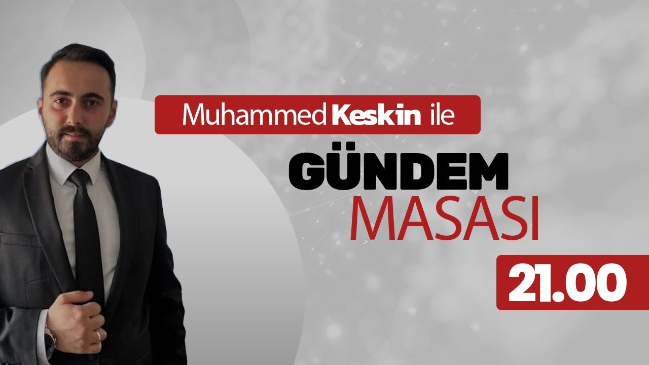 Muhammed Keskin ile Gündem Masası | Canlı Yayın