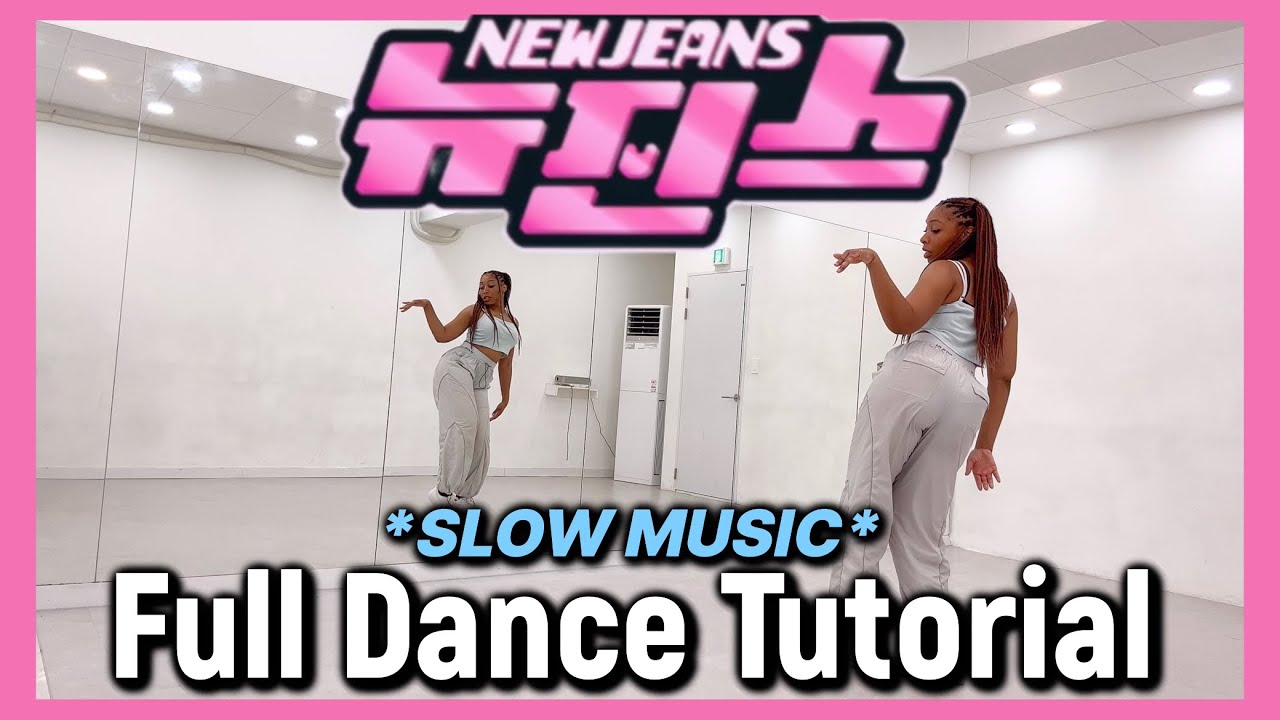 NEWJEANS &lsquo;NEW JEANS&rsquo; - FULL DANCE TUTORIAL {SLOW MUSIC}