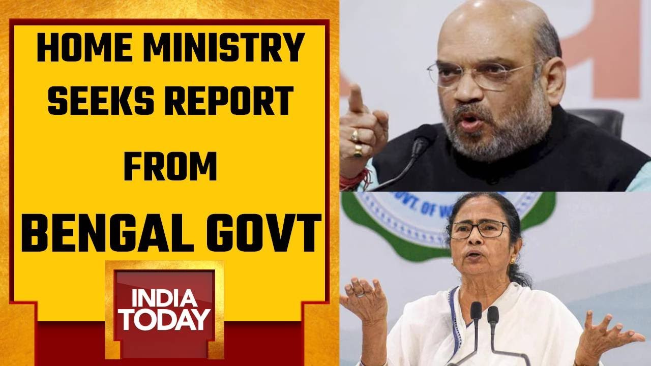Union Home Ministry Seeks Reports From Bengal Govt On Law And Order Situation Following Violence