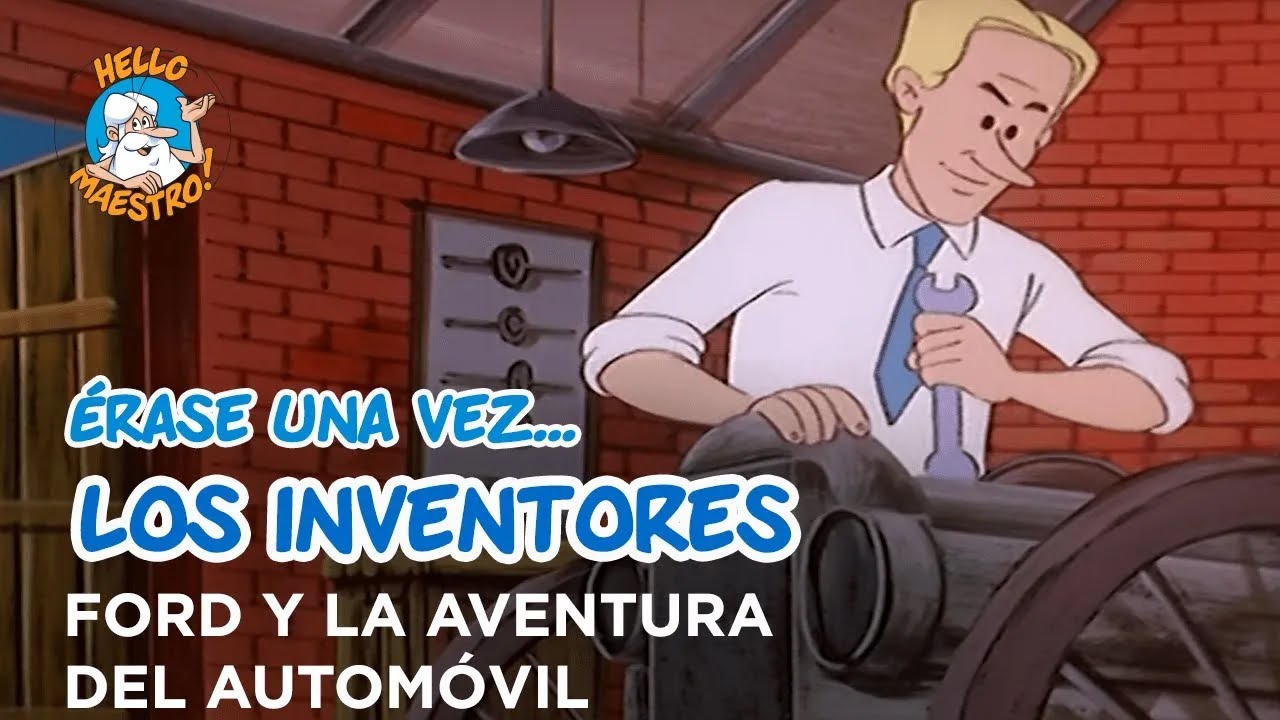 Erase Una Vez... Los inventores - Ford y la aventura del automóvil