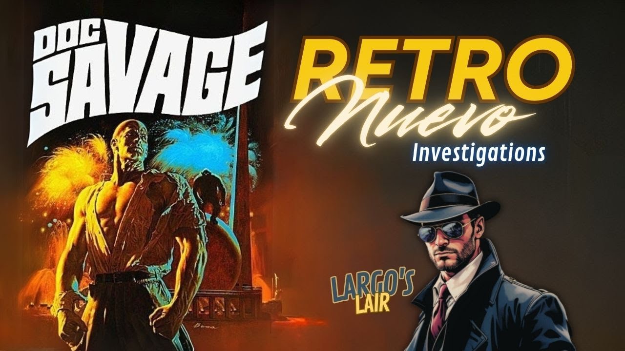 Doc Savage: The Man for All Seasons | Retro/Nuevo Investigations