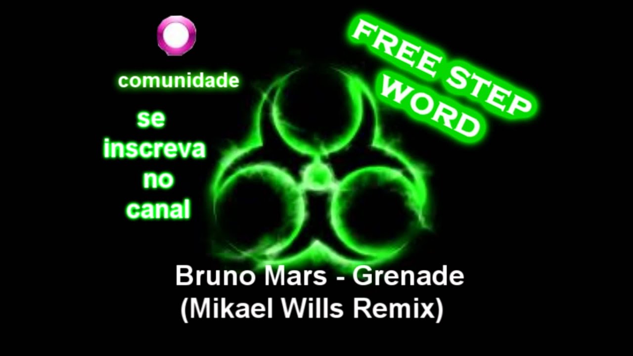 Bruno Mars - Grenade (Mikael Wills Remix)   free step word