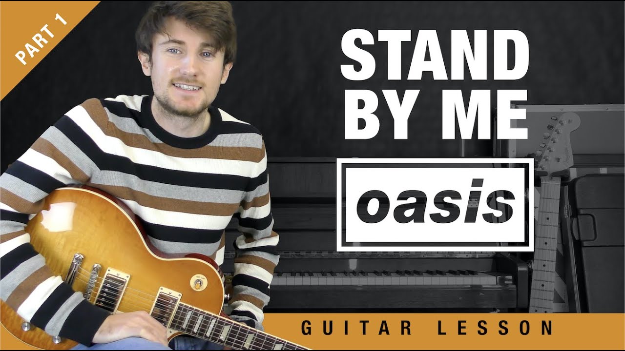 Oasis Stand By Me Guitar Lesson + Tutorial (Part 1)