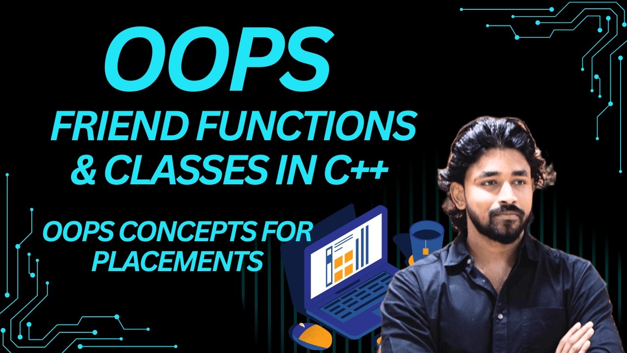 Friend functions and classes in C++ | Object Oriented Programming in C++ | C++ Placement Course