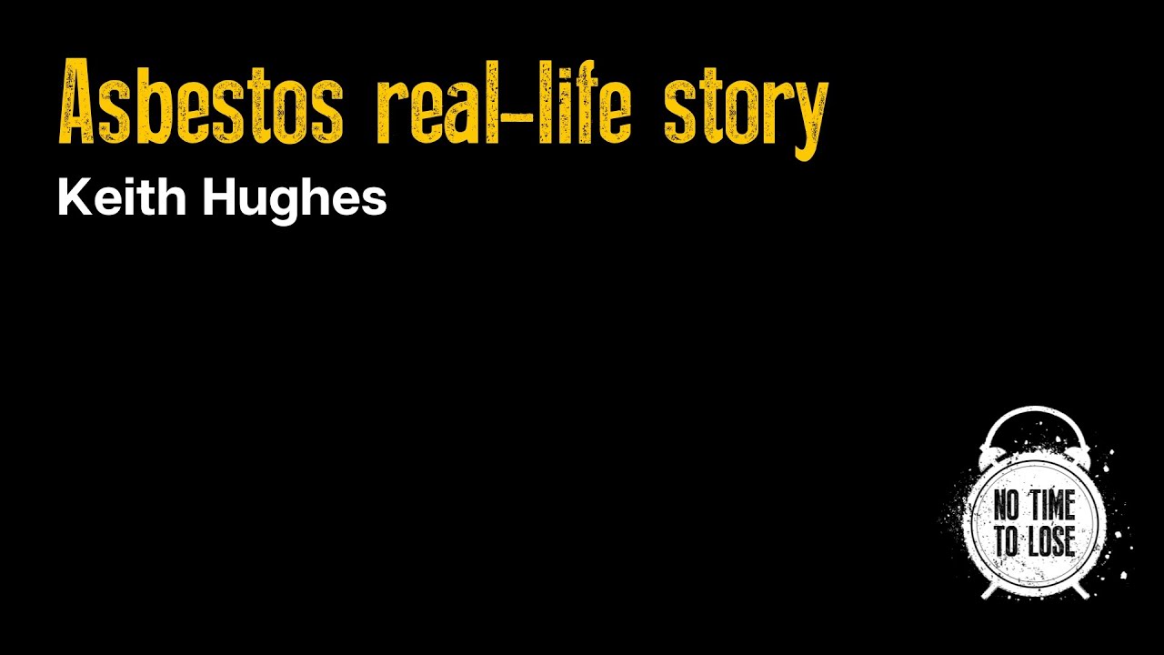 Asbestos real-life story: Keith Hughes