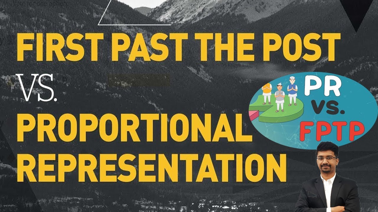 (FPTP) First Past the Post System Vs Proportional Representation System -Difference