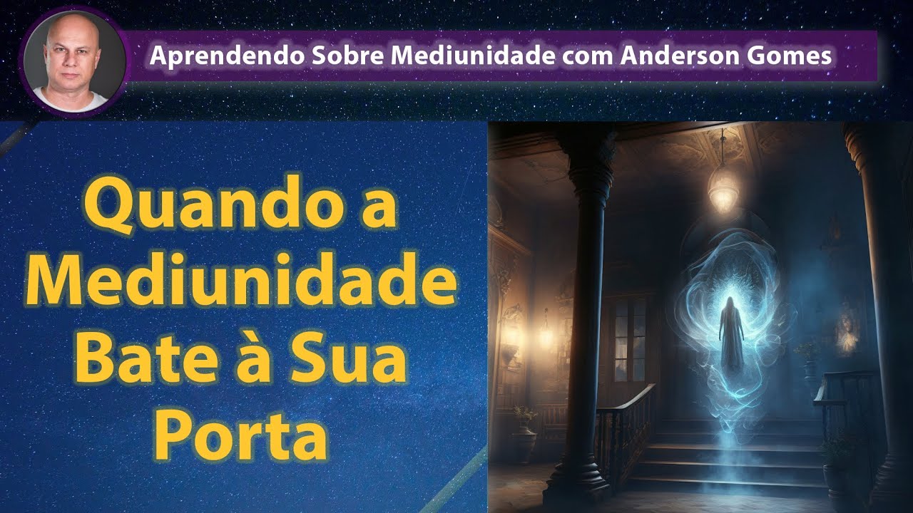 Quando a Mediunidade Bate à Sua Porta