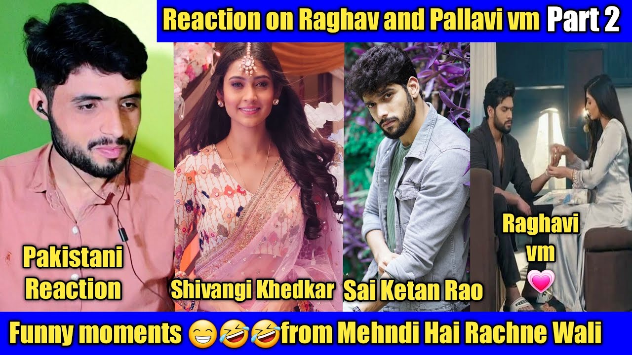 Reaction on Raghav & Pallavi | reaction on mehndi hai rachne wali funny scenes | Raghavi vm reaction