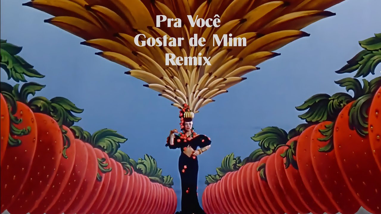 Mulú & Carmen Miranda - Pra Você Gostar de Mim Remix
