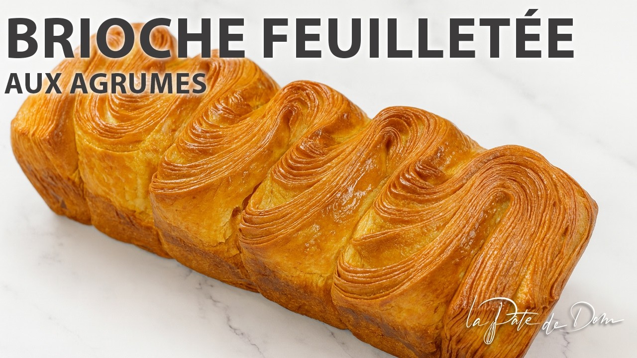 La brioche feuilletée aux agrumes que tu ne verras pas en boulangerie.