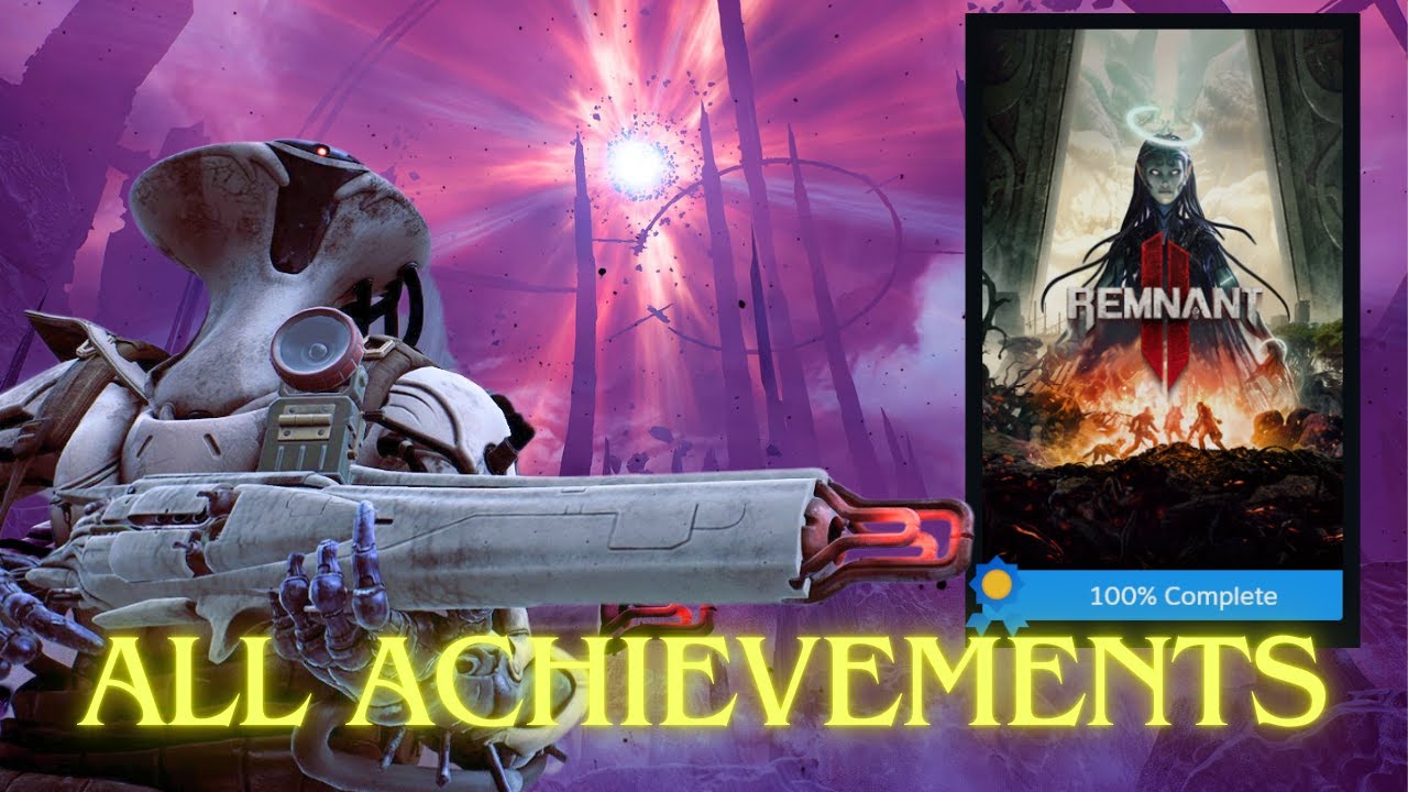 I finally got 100% in Remnant 2 | all steam achievements