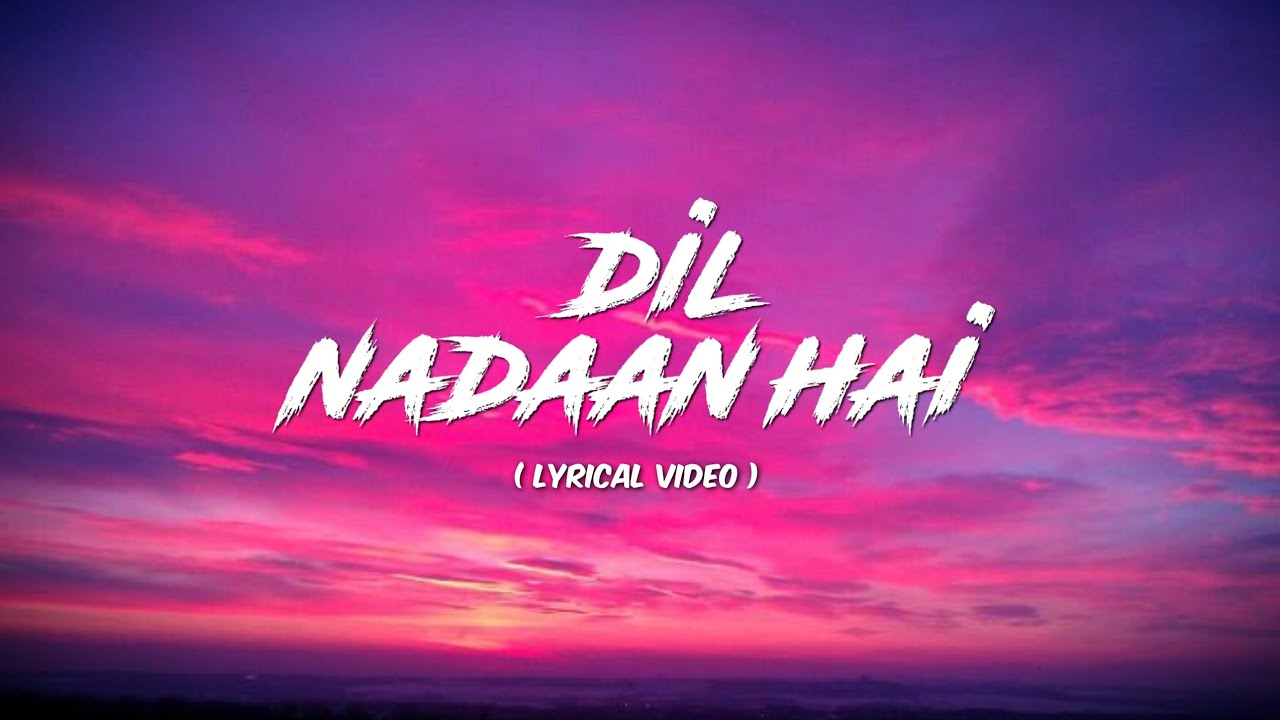 DIL NADAAN HAI | LYRICAL VIDEO | DEBOJYOTI MANDAL