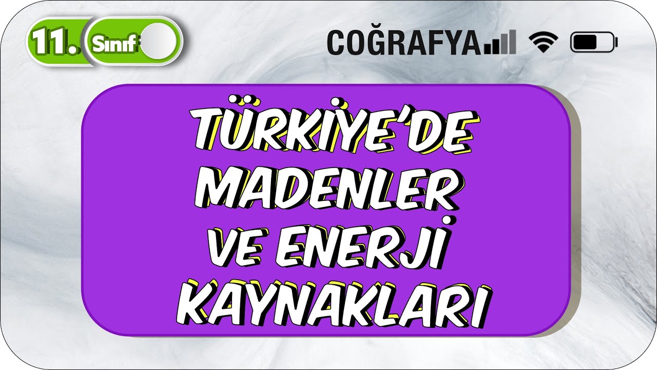 Türkiye'de Madenler ve Enerji Kaynakları  | 11. Sınıf Coğrafya #2023